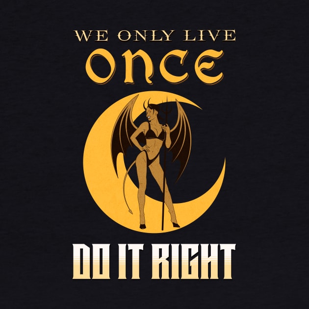 We Only Live Once Do It Right Inspirational Quote Phrase Text by Cubebox